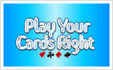 Play Your Cards Right Image