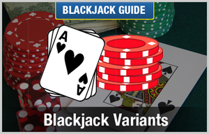 Blackjack Variants – How Types of Blackjack Differ