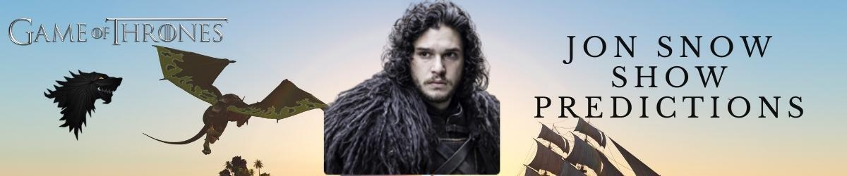 Jon Snow Show Predictions, Dragons and ships in backround
