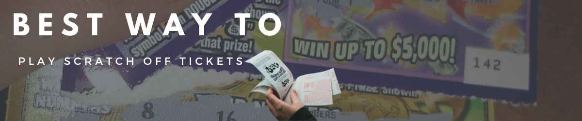 What Is the Best Way to Gamble with Scratch-Off Tickets?