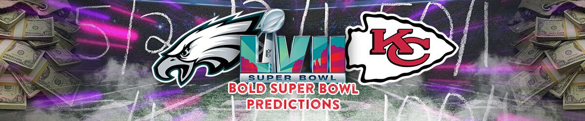 6 Bold Super Bowl 57 Predictions That You Can Bet On in 2023