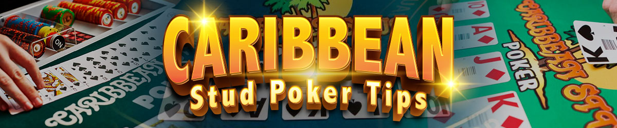 Helpful Caribbean Stud Poker Strategy – Use These 5 Tips to Win