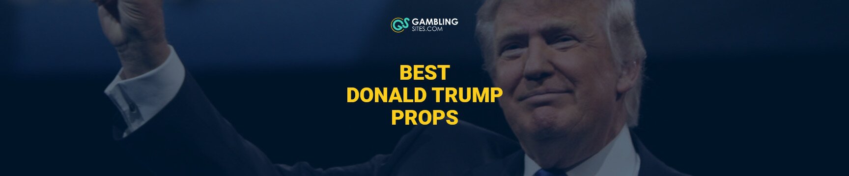 10 Best Donald Trump Prop Bets