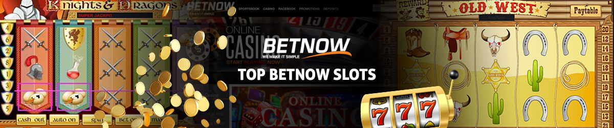 I Rank the 5 Best BetNow Slots