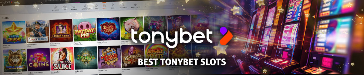 Best TonyBet Slots text centered, TonyBet homepage with slots imagery in background