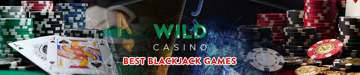 I Rank the Best Wild Casino Blackjack Games – Did Your Favorite Make the List?