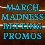 march madness betting promos