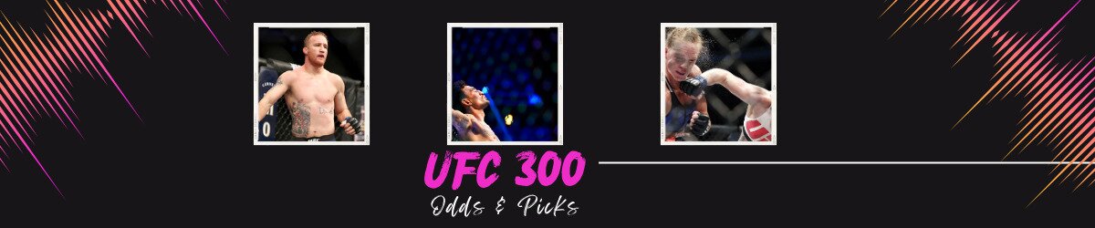 UFC 300 odds & picks text centered, justin gaethje to left max holloway centered, and holly holm to right