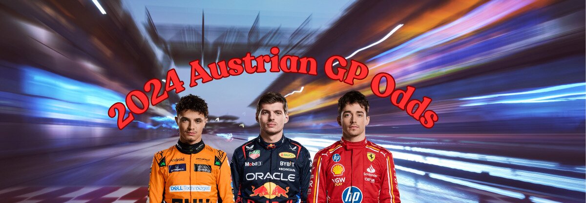 2024 Austrian GP Odds text centered, Lando Norris, Max Verstappen, and Charles Leclerc featured, race track in background