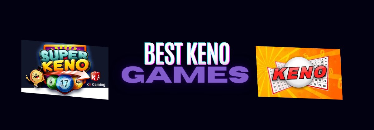 5 Best Keno Games to Play at Online Casinos for Real Money