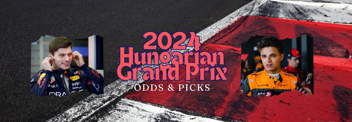 2024 Hungarian Grand Prix odds and picks text centered, Max Verstappen to left, Lando Norris to right, race track in background