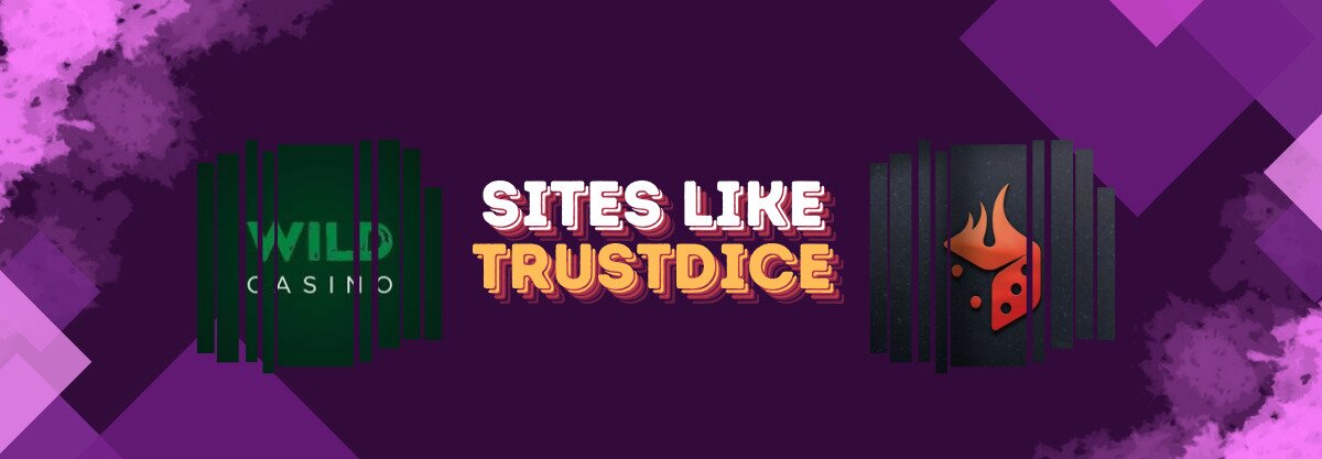 Sites like TrustDice text centered, Wild Casino logo to left, Ignition Casino logo to right, purple background