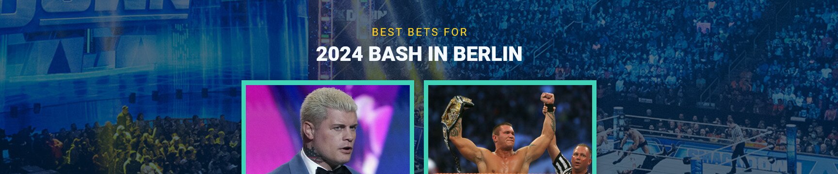 Best Bets for 2024 Bash in Berlin text centered, Cody Rhodes and Randy Orton featured with wrestling image in background