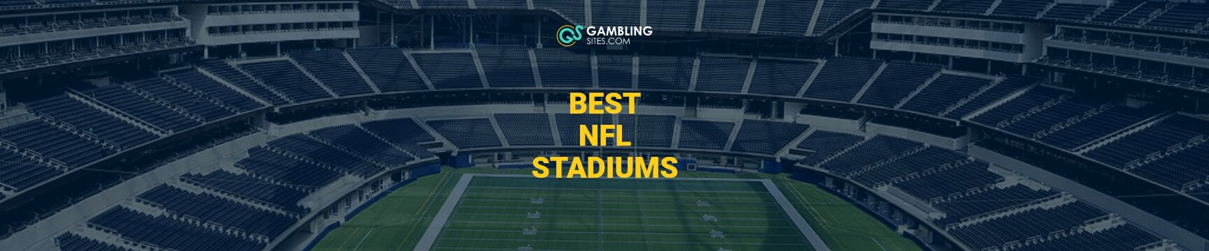 Best NFL Stadiums, Ranked