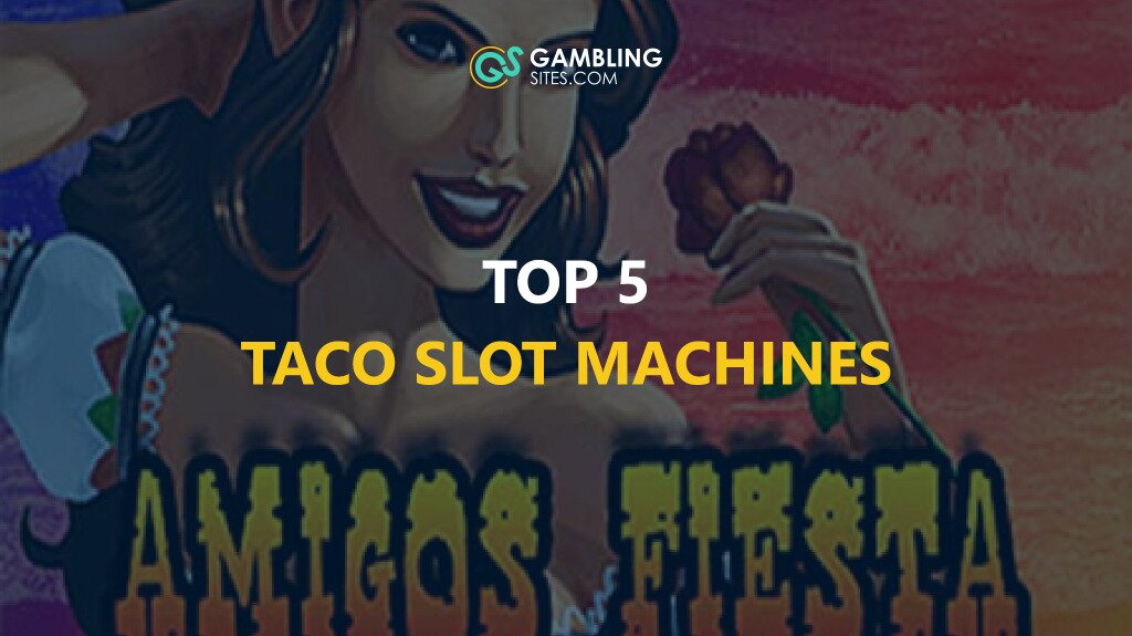 Best Taco Slots