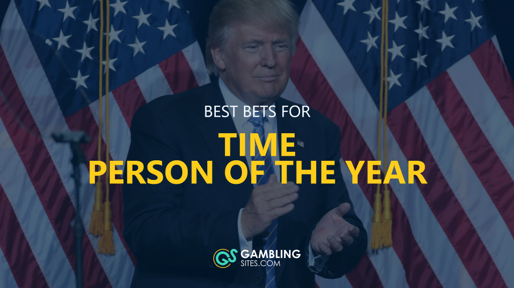 Best Bets for Time Person of the Year text centered, Donald Trump image in background