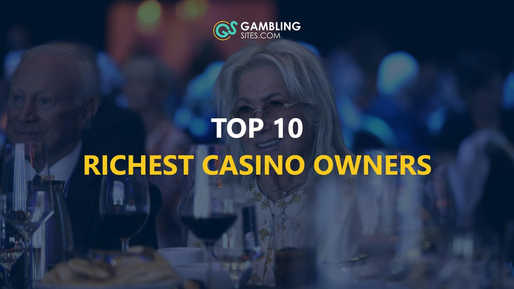 Top 10 Richest Casino Owners in the US 